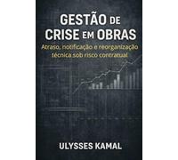 GESTÃO DE CRISE EM OBRAS: ATRASO, NOTIFICAÇÃO E REORGANIZAÇÃO TÉCNICA SOB RISCO CONTRATUAL (Estrutura e Risco na Engenharia)