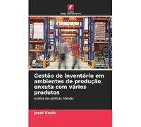 Gestão de inventário em ambientes de produção enxuta com vários produtos: Análise das políticas híbridas