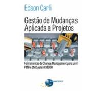 Gestão De Mudanças Aplicada A Projetos: Ferramentas De Change Manageme