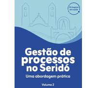 Gestão de Processos no Seridó: uma abordagem prática (SI Inspira em ação)