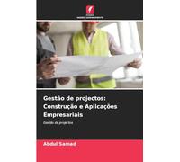 Gestão de projectos: Construção e Aplicações Empresariais: Gestão de projectos