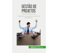 Gestão de projetos: Conduza a sua equipa ao sucesso em cada projecto