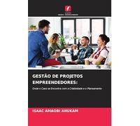 Gestão de Projetos Empreendedores: Onde o Caos se Encontra com a Criatividade e o Planeamento