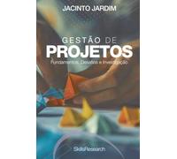Gestão de Projetos: Fundamentos, Desafios e Investigação