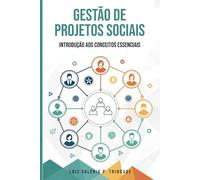 Gestão de Projetos Sociais: Introdução aos Conceitos Fundamentais