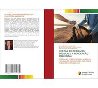 GESTÃO DE RESÍDUOS SÓLIDOS E A PERCEPÇÃO AMBIENTAL: ACERCA DA TEMÁTICA SOB A VISÃO DA POPULAÇÃO, CATADORES E GESTORES PÚBLICOS DE POMBAL-PB.