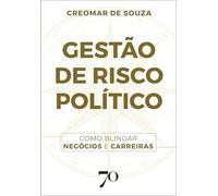 Gestão de risco político: como blindar negócios e carreiras