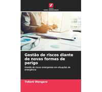 Gestão de riscos diante de novas formas de perigo