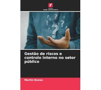 Gestão de riscos e controlo interno no setor público