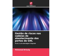 Gestão de riscos nas cadeias de abastecimento dos portos de GNL: Rumo a uma abordagem integrada