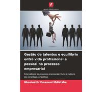Gestão de talentos e equilíbrio entre vida profissional e pessoal no processo empresarial: Externalização de processos empresariais: Rumo à melhoria das estratégias competitivas