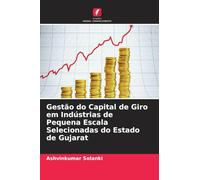 Gestão do Capital de Giro em Indústrias de Pequena Escala Selecionadas do Estado de Gujarat