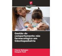Gestão do comportamento não farmacológico em Odontopediatria