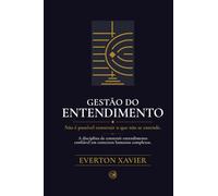Gestão do Entendimento: Não é possível Construir o que não se entende