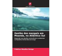 Gestão dos mangais em Moanda, no Atlântico Sul: Responder aos desafios socioculturais e ambientais na República Democrática do Congo