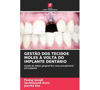 Gestão DOS Tecidos Moles À VOLTA Do Implante Dentário