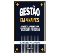 Gestão em 4 naipes: um modelo para enxergar, compreender e potencializar organizações e resultados