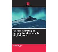 Gestão estratégica intercultural na era da digitalização