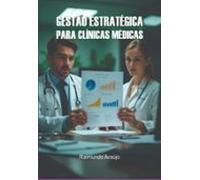 Gestão Estratégica Para Clínicas Médicas (ebook)