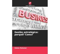 Gestão estratégica: porquê? Como?