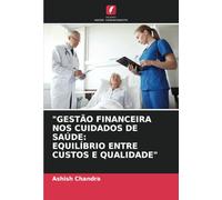 "GESTÃO FINANCEIRA NOS CUIDADOS DE SAÚDE: EQUILÍBRIO ENTRE CUSTOS E QUALIDADE"