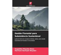 Gestão Florestal para Subsistência Sustentável: Lições do Norte do Condado de Nimba, Libéria, sobre Gestão Sustentável de Florestas e Comunidades