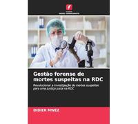 Gestão forense de mortes suspeitas na RDC: Revolucionar a investigação de mortes suspeitas para uma justiça justa na RDC
