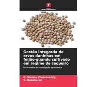 Gestão integrada de ervas daninhas em feijão-guandu cultivado em regime de sequeiro: Um trabalho de investigação agronómica