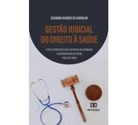 Gestão Judicial Do Direito À Saúde (ebook)