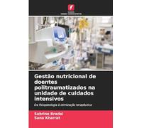 Gestão nutricional de doentes politraumatizados na unidade de cuidados intensivos: Da fisiopatologia à otimização terapêutica