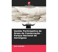 Gestão Participativa de Áreas de Conservação - Parque Nacional da Gorongosa