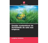 Gestão sustentável da fertilidade do solo nos trópicos