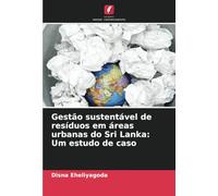 Gestão sustentável de resíduos em áreas urbanas do Sri Lanka: Um estudo de caso