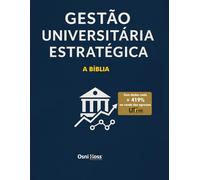 Gestão Universitária Estratégica: a Bíblia