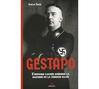 Gestapo: L'histoire cachée derrière la machine de la terreur nazie