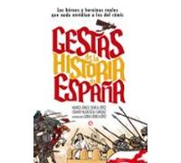 Gestas de la historia de España: Los héroes y heroínas que nada envidian a los del cómic