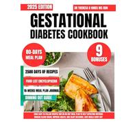 Gestational Diabetes Cookbook 2025: 2500 Easy-to-Follow Recipes and an 80-Day Meal Plan to Help Expecting Mothers Manage Blood Sugar, Improve Health, ... Cookbook Series by Dr Theresa D Hinds Ms Rdn)