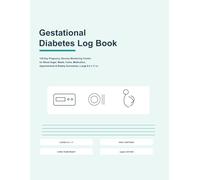 Gestational Diabetes Log Book: 120-Day Pregnancy Glucose Monitoring Tracker for Blood Sugar, Meals, Carbs, Medication, Appointments & Weekly Summaries | Large 8.5 x 11 in