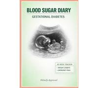 Gestational Diabetes Log Book: 40-Week Pregnancy Blood Sugar & Weight Tracker with Charts and Notes: Track daily glucose levels, meals, and weight throughout your pregnancy