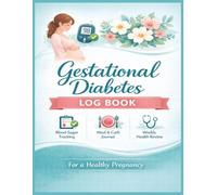 Gestational Diabetes Log Book: Daily Blood Sugar & Meal Tracker for Pregnancy | Glucose Monitoring Journal with Weekly Summaries, Carb Tracking & Doctor Appointment Notes for Moms-to-Be