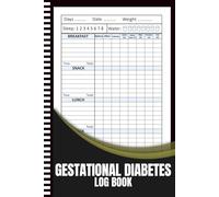 Gestational Diabetes Log Book: Daily Journal to Help You Keep Track of Your Food Intake and Blood Sugar Levels, Space for Monitoring Blood Glucose, Size 6x9" 120 Pages.