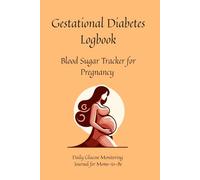 Gestational Diabetes Logbook: Blood Sugar Tracker for Pregnancy | 140-Day Glucose Monitoring Journal with Clean Layout, Bi-Weekly Insights, Meal Tracking and Doctor Notes
