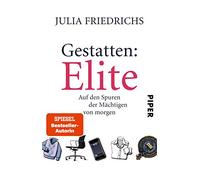 Gestatten: Elite: Auf den Spuren der Mächtigen von morgen