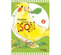 Gestatten, ich bin's, Isoji! 2: Witzige Abenteuer eines neugierigen Nymphensittichs im Alltag einer jungen Zeichnerin - für Tierliebhaber*innen ab 10 Jahren