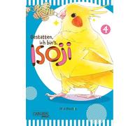 Gestatten, ich bin's, Isoji! 4: Witzige Abenteuer eines neugierigen Nymphensittichs im Alltag einer jungen Zeichnerin - für Tierliebhaber*innen ab 10 Jahren