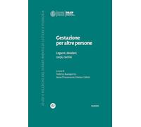 Gestazione per altre persone. Legami, desideri, corpi, norme (Studi e ricerche del Dipartimento di lettere e filosofia)