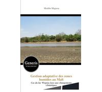 Gestion adaptative des zones humides au Mali: Cas du lac Wégnia face aux changements climatiques