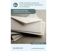 Gestión auxiliar de la correspondencia y paquetería en la empresa. ADGG0408 - Operaciones auxiliares de servicios administrativos y generales (FORMACION)