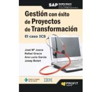 Gestion Con Exito De Proyectos De Transformacion: El Caso Ics