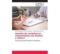 Gestión de ansiedad en consumidores de alcohol y tabaco: Una intervención basada en evidencia